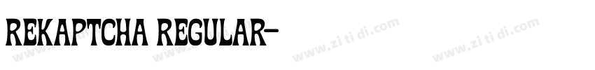 Rekaptcha Regular字体转换 Rekaptcha Regular字体转换